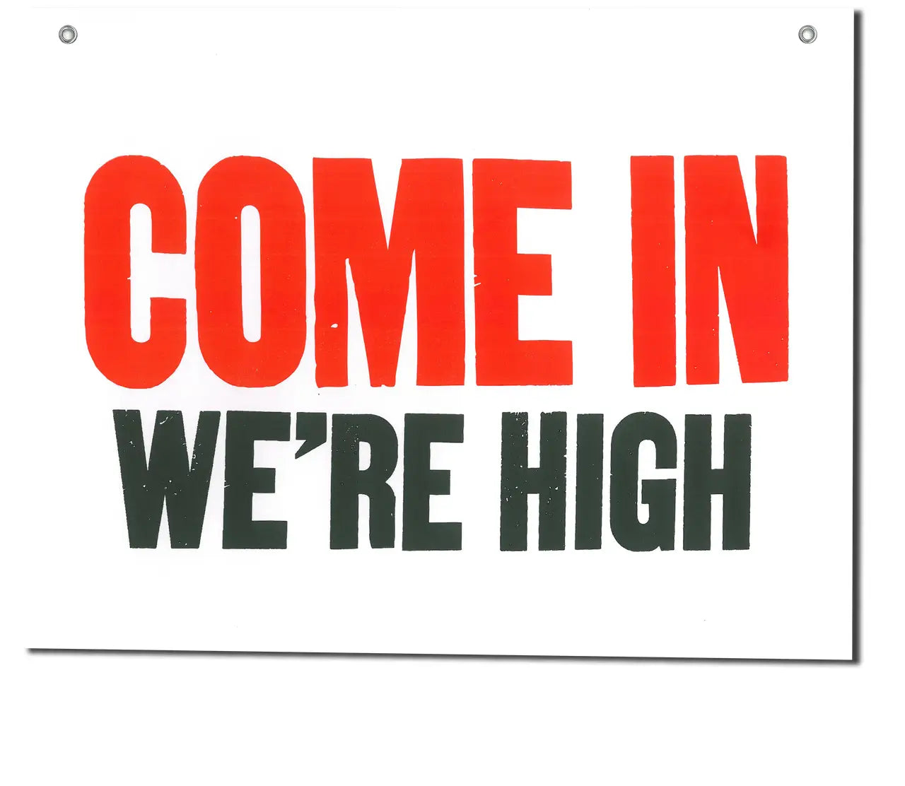 High Noon Sign Come in! We're High! | Shop Sign – High Noon General Store