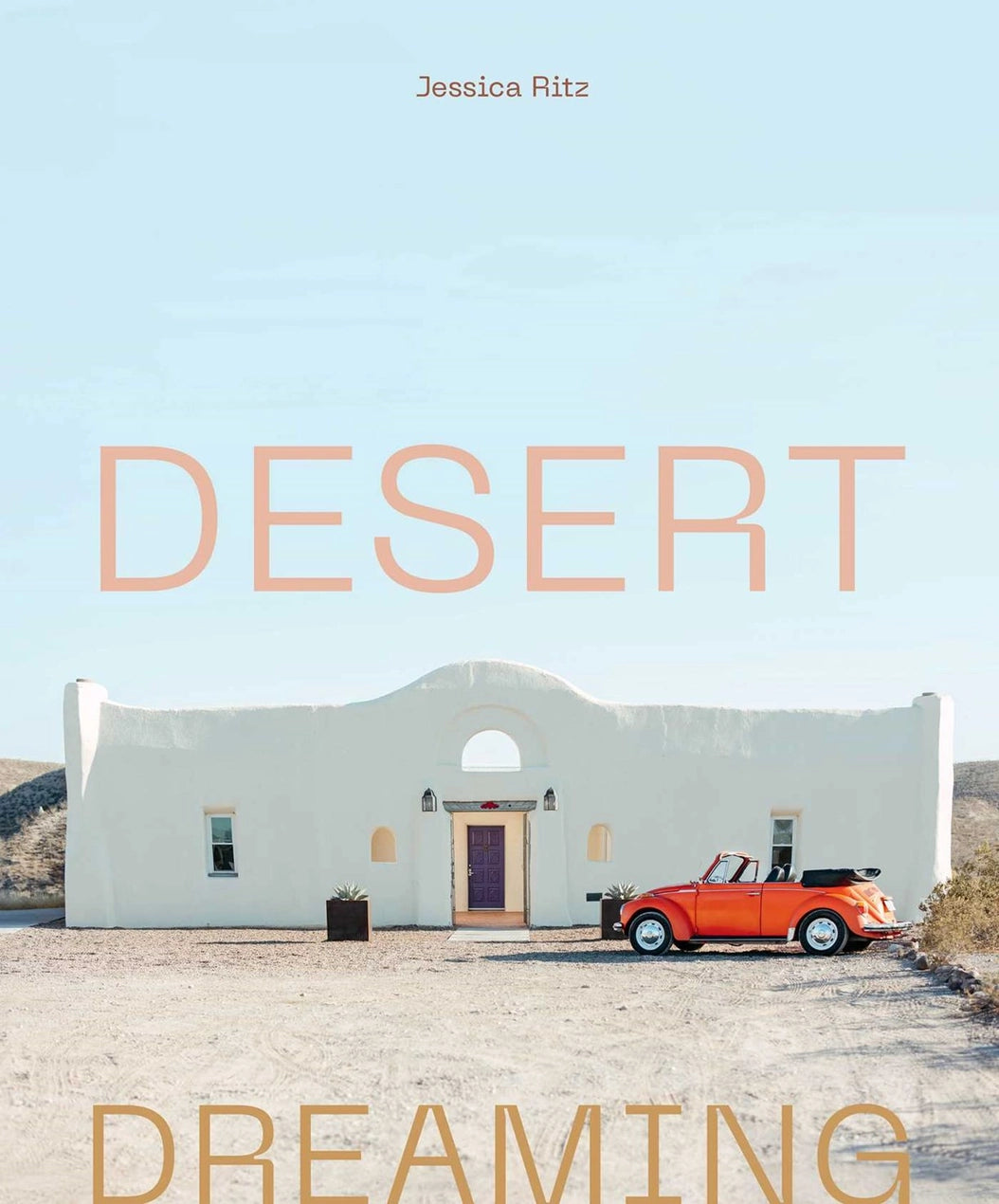 Desert Dreaming: Design in the Southwest and Beyond