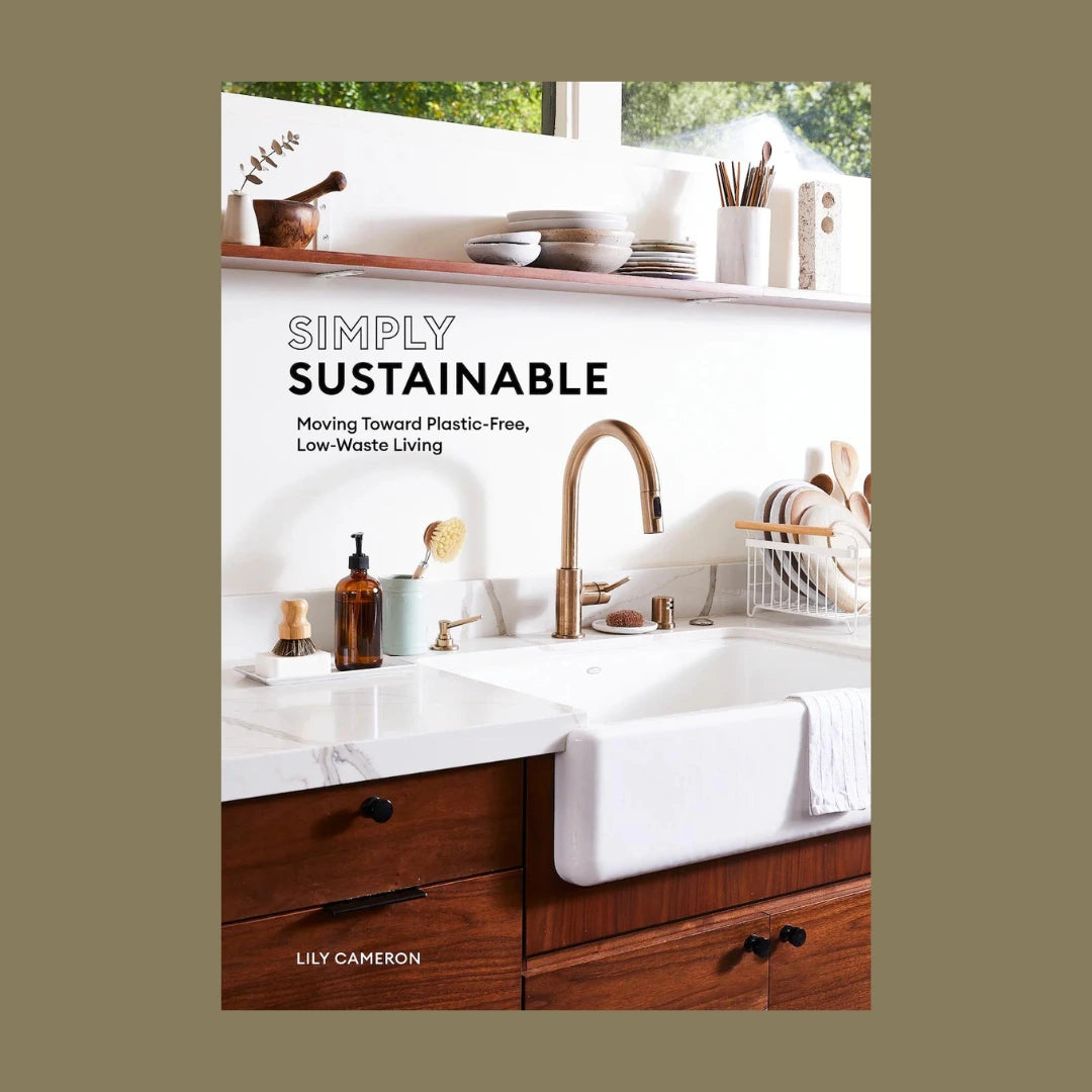 Simply Sustainable | Moving Toward Plastic-Free, Low-Waste Living