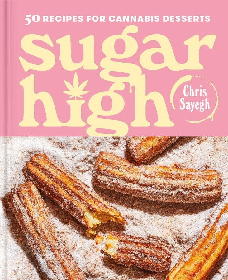 Sugar High | 50 Recipes for Cannabis Desserts: A Cookbook