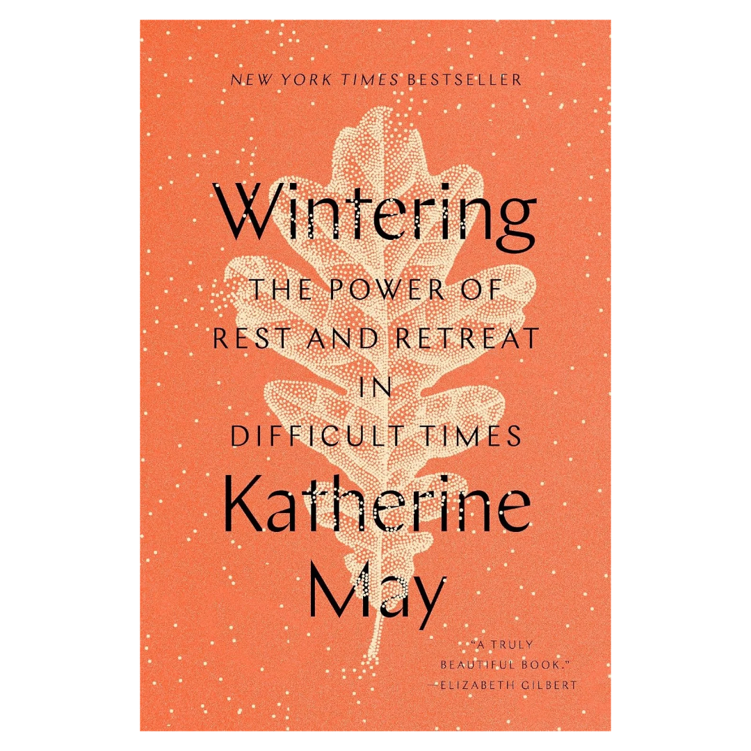 Wintering: The Power of Rest and Retreat in Difficult Times
